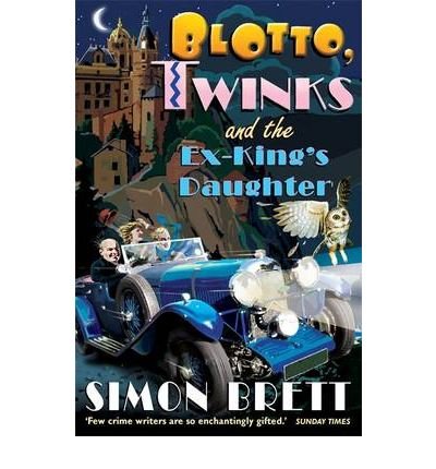 9781408429549: Blotto, Twinks and the Ex-King's Daughter