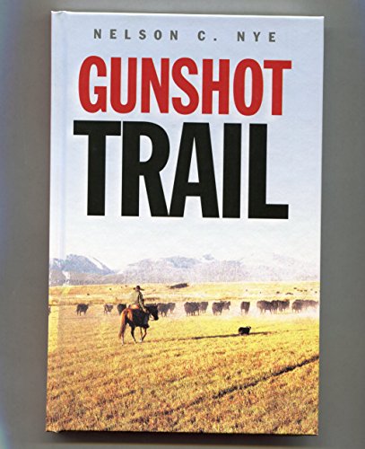 Gunshot Trail (9781408462324) by Nye, Nelson C.