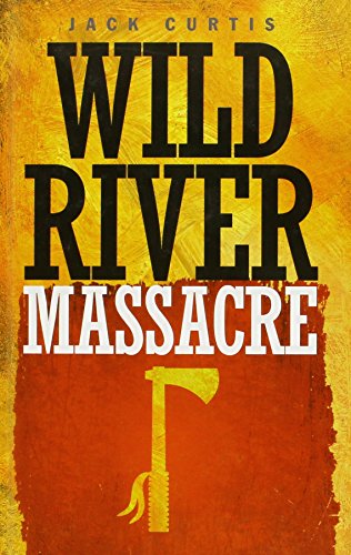 9781408463123: Wild River Massacre
