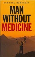 Beispielbild fr Man Without Medicine zum Verkauf von Better World Books Ltd