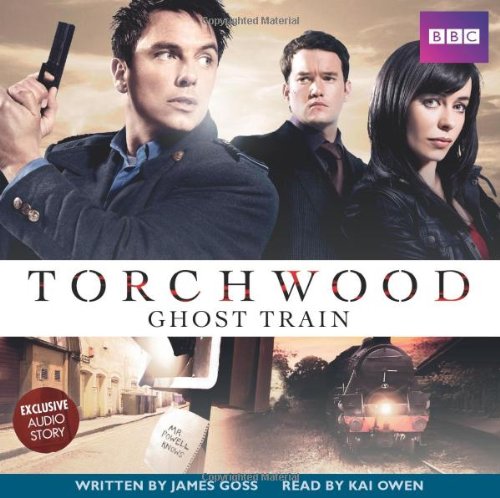 Torchwood Ghost Train (BBC Audio) - James Goss