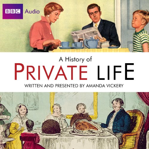 9781408467459: Radio 4's History Of Private Life (BBC Radio 4)