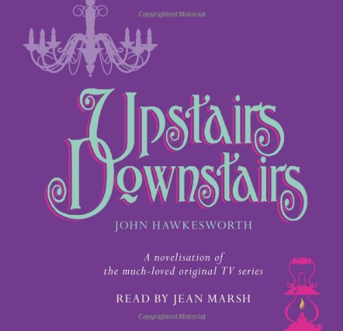 Upstairs, Downstairs: A Novelization of the Original TV Series - Hawkesworth, John