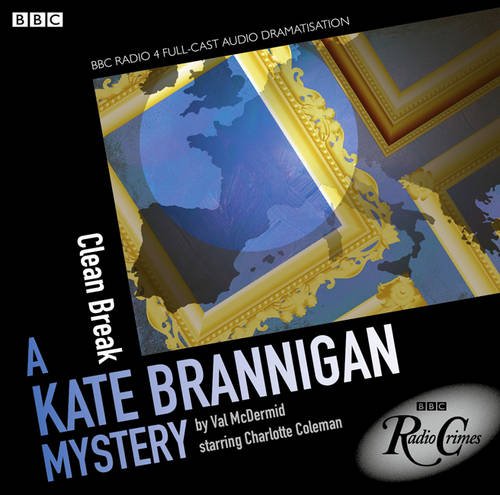 Stock image for Kate Brannigan: Clean Break (BBC Radio Crimes) for sale by medimops