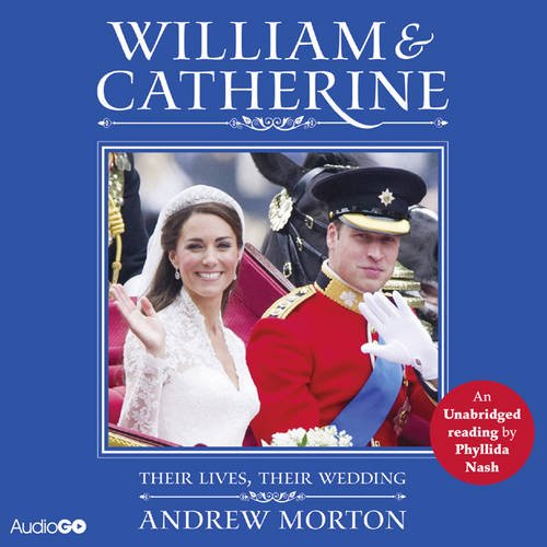 William and Catherine: Their Lives, Their Wedding (9781408469644) by Andrew Morton