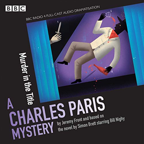 9781408469743: Charles Paris: Murder in the Title: Charles Paris: Murder in the Title (BBC Radio Crimes: Charles Paris Mystery)