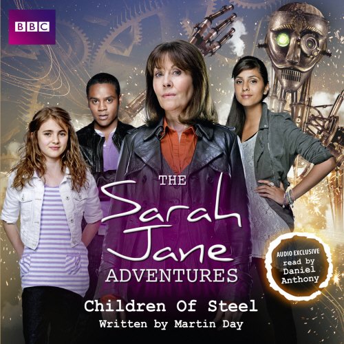 9781408469958: The Sarah Jane Adventures: Children Of Steel