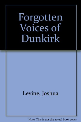 Stock image for Forgotten Voices of Dunkirk for sale by Goldstone Books