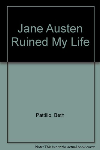 9781408492451: Jane Austen Ruined My Life
