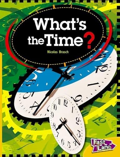 What's the Time? Fast Lane Yellow Non-Fiction (9781408500668) by Trussell-Cullen, Alan