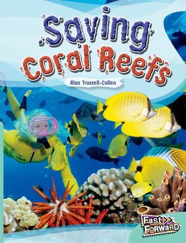 Saving Coral Reefs Fast Lane Turquoise Non-Fiction (9781408501290) by TRUSSELL-CULLEN, ALAN