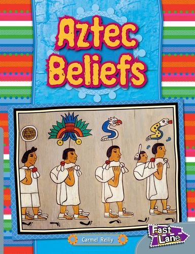 Aztec Beliefs Fast Lane Silver Non-Fiction (9781408501696) by Reilly, Carmel