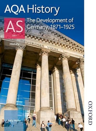 Stock image for AQA AS History The Development of Germany, 1871-1925 for sale by WorldofBooks