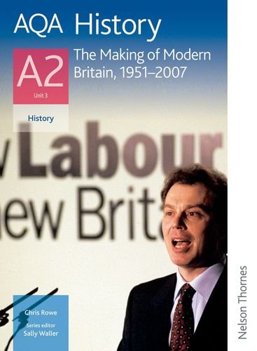 Stock image for AQA History A2 Unit 3 The Making of Modern Britain, 1951-2007 for sale by AwesomeBooks