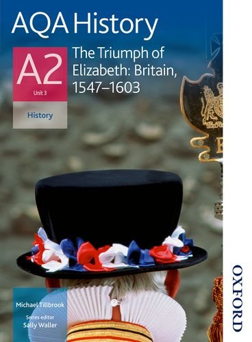 Stock image for AQA A2 History The Triumph of Elizabeth: Britain, 1547-1603 for sale by AwesomeBooks