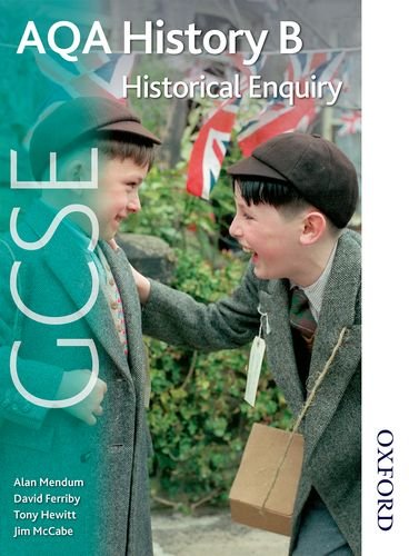 AQA History B GCSE Historical Enquiry (9781408503225) by Ferriby, David; Hewitt, Tony; McCabe, Jim; Mendum, Alan