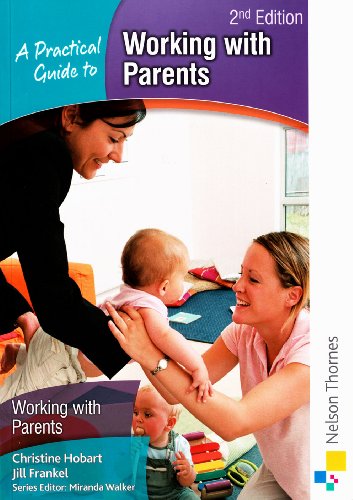 Beispielbild fr A Practical Guide to Working with Parents 2nd Edition zum Verkauf von Reuseabook