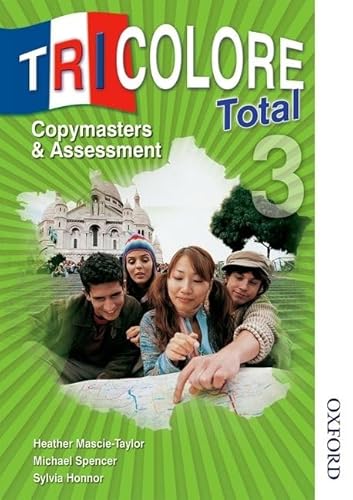 Tricolore Total 3 Copymasters and Assessment (9781408515167) by Mascie-Taylor, H; Spencer, Michael; Honnor, S