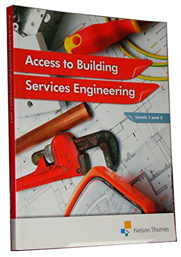 Access to Building Services Engineering Levels 1 and 2 (9781408515341) by Sutherland, Jon; Canwell, Diane; Marini, Peter; Payne, Christopher; McManus, Neil