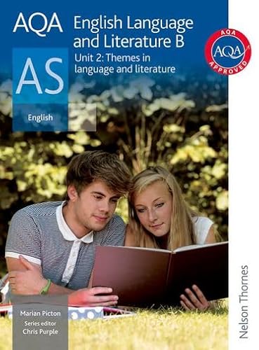 AQA English Language and Literature B AS Unit 2: Themes in language and literature (9781408515556) by Picton, Marian