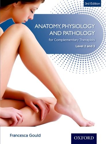 Beispielbild fr Anatomy, Physiology and Pathology for Complementary Therapists Level 2 and 3 3rd Edition zum Verkauf von WorldofBooks