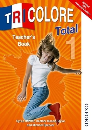 Tricolore Total 1 Teacher Book (9781408517659) by Honnor, S; Mascie-Taylor, H; Spencer, Michael