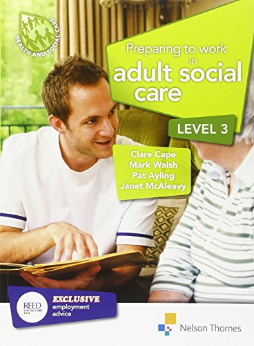 Preparing to Work in Adult Social Care Level 3 (9781408518137) by Ayling, Patricia; Cape, Clare; Walsh, Mark; McAleavy, Janet