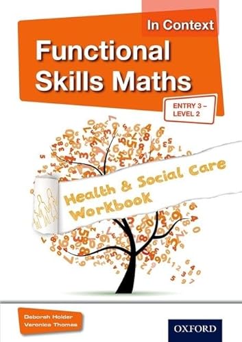 Beispielbild fr Functional Skills Maths in Context - Health & Social Care Workbook Entry 3 - Level 2: With all you need to know for your 2021 assessments (Functional Skills (Vocational)) zum Verkauf von WorldofBooks