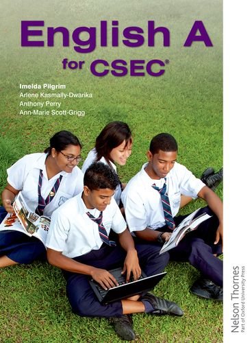 English A for CSEC (9781408519455) by Pilgrim, Imelda; Dwarika, Arlene; Perry, Anthony; Scott-Grigg, Ann-Marie