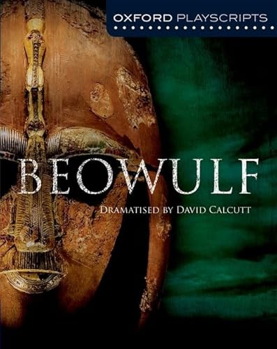 9781408520024: Oxford Playscripts: Beowulf