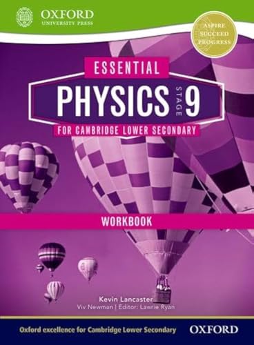 Essential Physics for Cambridge Secondary 1 Stage 9 Workbook (CIE IGCSE Essential Series) (9781408520772) by Lancaster, Kevin; Newman, Viv