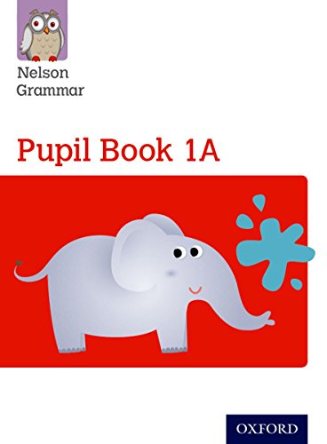 9781408523872: Nelson Grammar Pupil Book 1A Year 1/P2 (New Nelson Grammar)