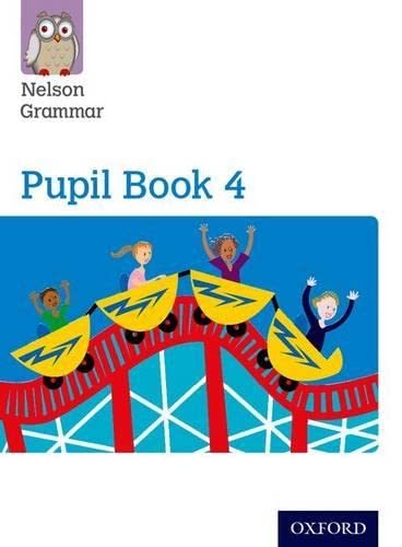 Beispielbild fr Nelson Grammar Pupil Book 4 Year 4/P5 zum Verkauf von Blackwell's