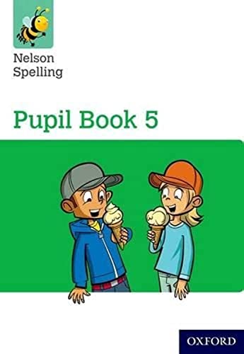 Stock image for Nelson Spelling Pupil Book 5 Year 5/P6 (Nelson Spelling New Edition) for sale by WorldofBooks