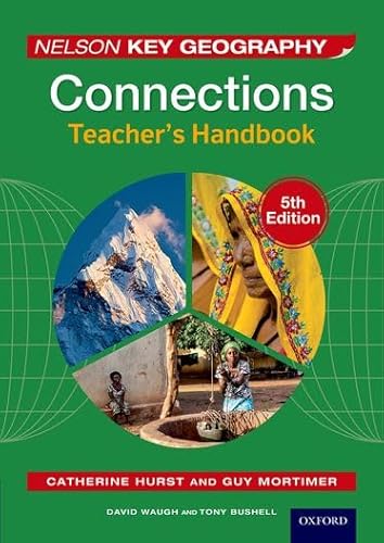 Imagen de archivo de Nelson Key Geography, Connections, 5th Edition, David Waugh and Tony Bushell. Teacher's Handbook a la venta por Blackwell's