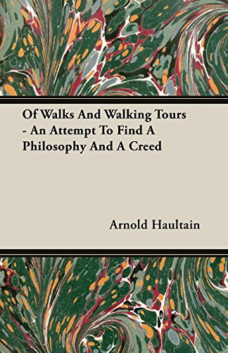 Stock image for Of Walks And Walking Tours - An Attempt To Find A Philosophy And A Creed for sale by Lucky's Textbooks