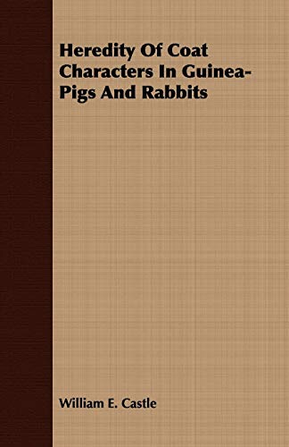 Beispielbild fr Heredity Of Coat Characters In Guinea-Pigs And Rabbits zum Verkauf von Lucky's Textbooks