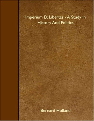 Beispielbild fr Imperium Et Libertas - A Study In History And Politics zum Verkauf von Revaluation Books