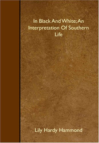 Stock image for In Black And White; An Interpretation Of Southern Life for sale by Revaluation Books