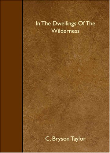 Stock image for In The Dwellings Of The Wilderness for sale by Revaluation Books