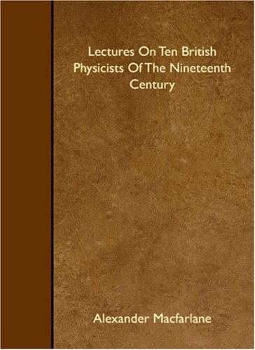 9781408615492: Lectures On Ten British Physicists Of The Nineteenth Century