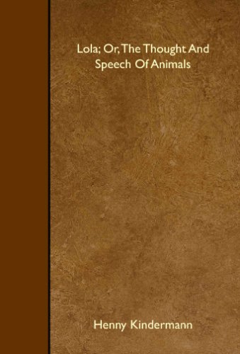 Stock image for Lola; Or, The Thought And Speech Of Animals for sale by Revaluation Books