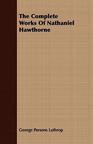 9781408619070: The Complete Works of Nathaniel Hawthorne