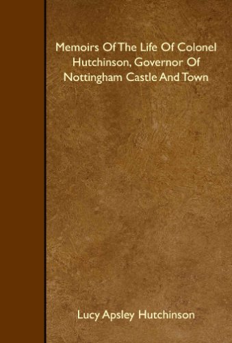 9781408620410: Memoirs Of The Life Of Colonel Hutchinson, Governor Of Nottingham Castle And Town