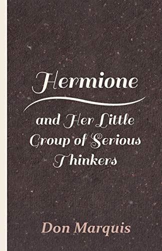 Imagen de archivo de Hermione and Her Little Group of Serious Thinkers a la venta por Revaluation Books