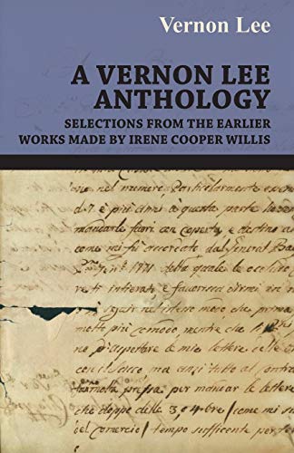 9781408629475: A Vernon Lee Anthology - Selections from the Earlier Works Made by Irene Cooper Willis