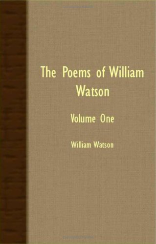 9781408630532: THE Poems of William Watson - Volume One