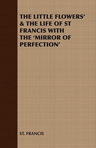 Stock image for The Little Flowers' & the Life of St Francis with the 'Mirror of Perfection' for sale by Phatpocket Limited