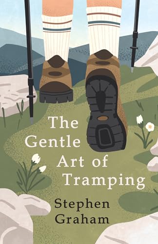 Stock image for The Gentle Art of Tramping;With Introductory Essays and Excerpts on Walking - by Sydney Smith, William Hazlitt, Leslie Stephen, & John Burroughs for sale by WorldofBooks