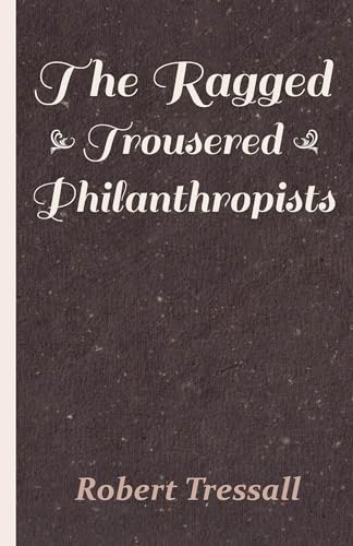 Stock image for The Ragged Trousered Philanthropists for sale by PBShop.store US